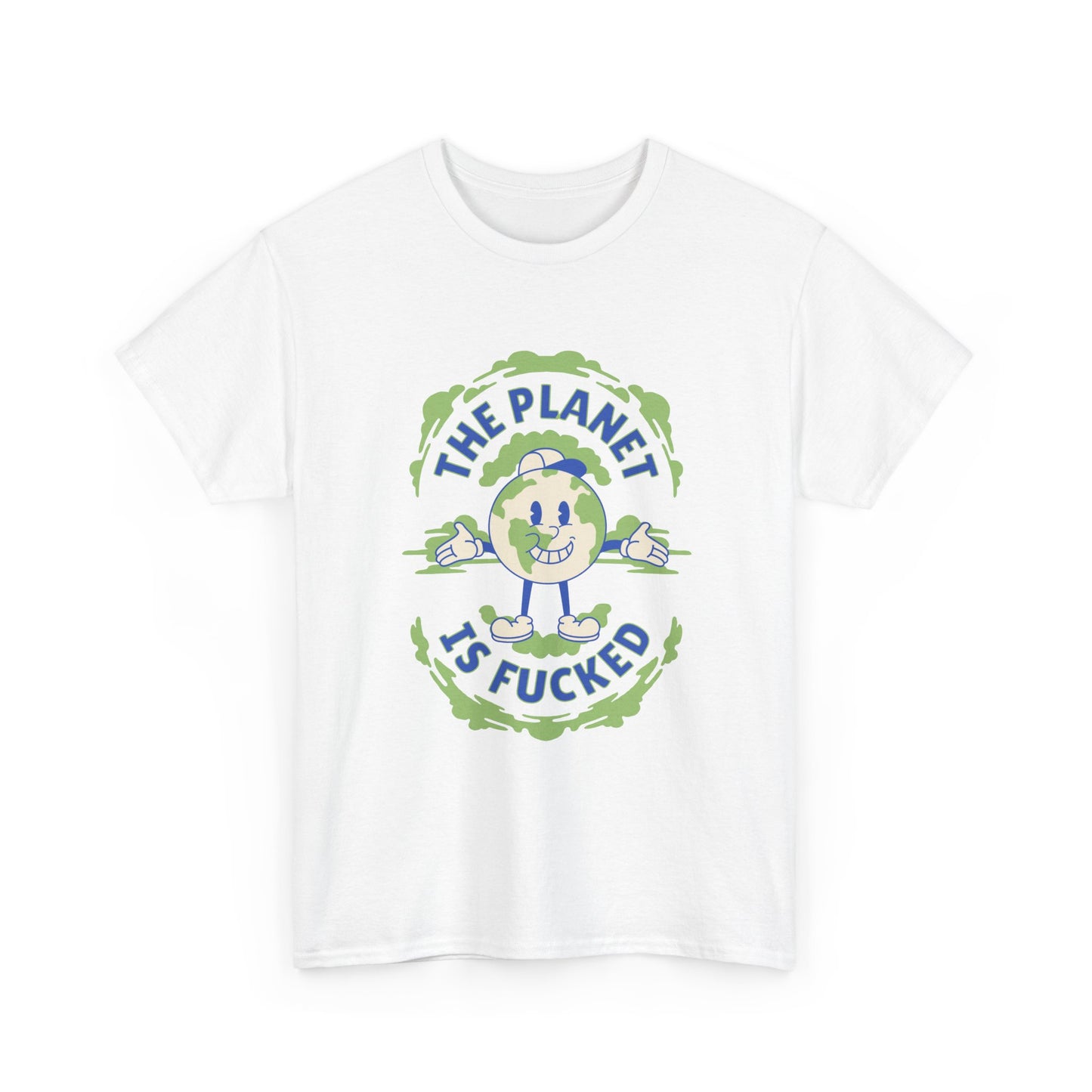 'The planet is fucked' T Shirt