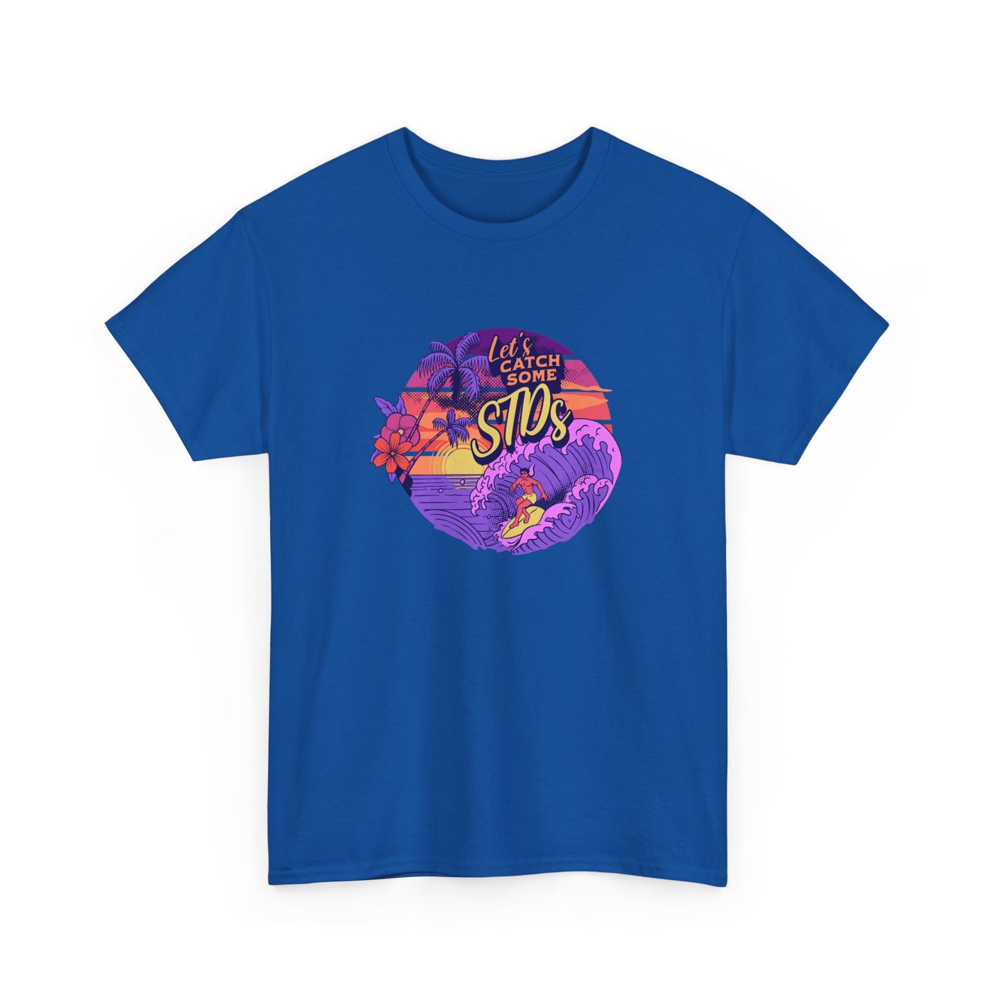 'Let's catch some STDs' T Shirt