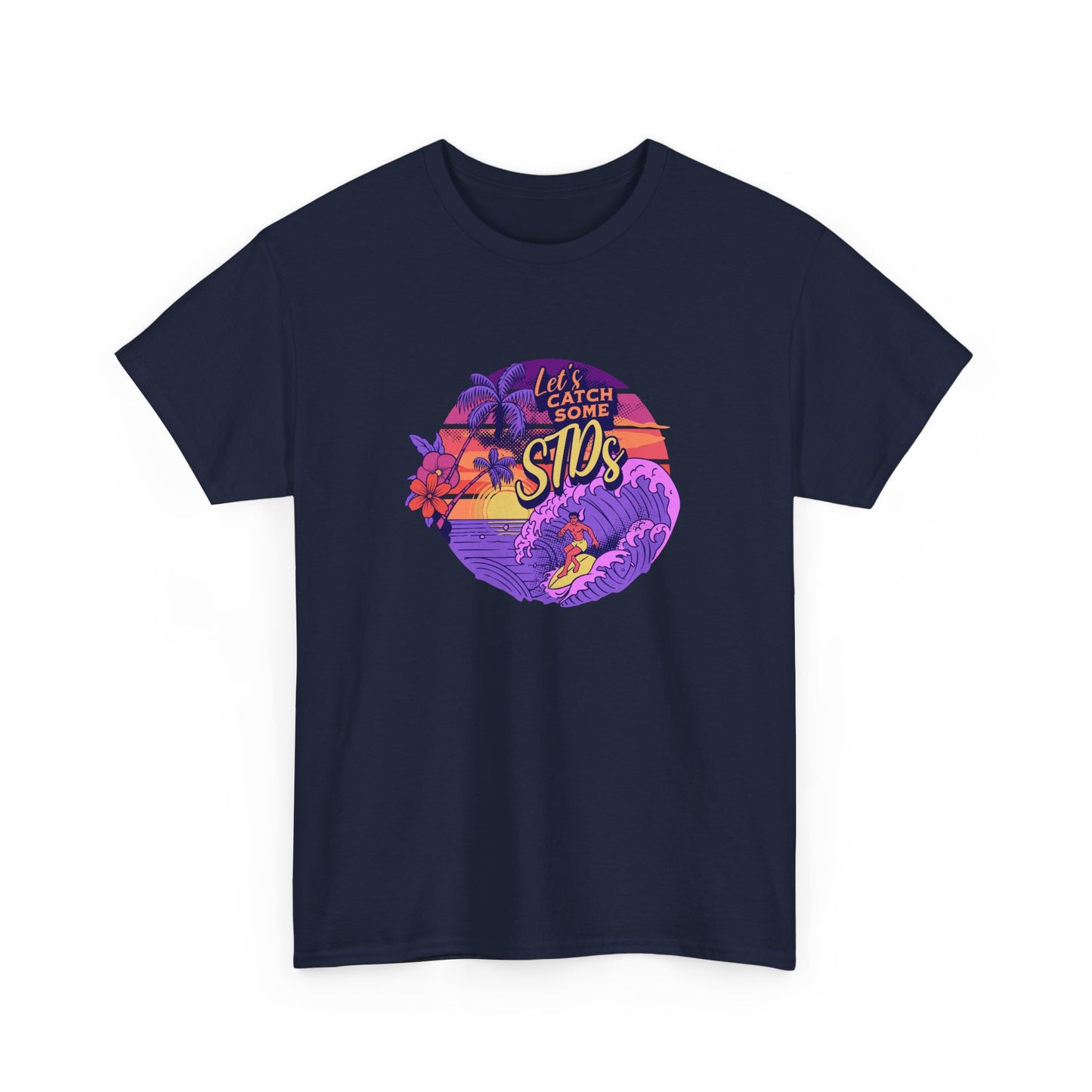 'Let's catch some STDs' T Shirt