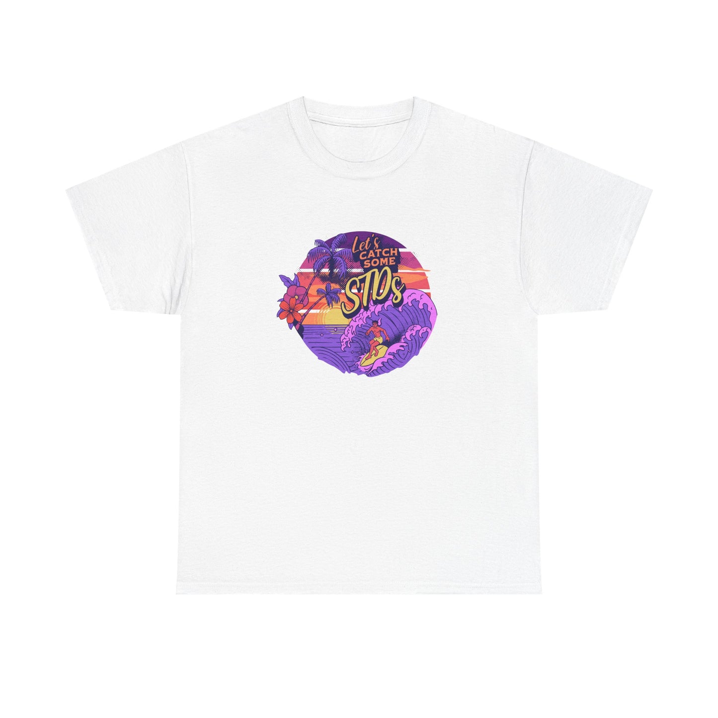 'Let's catch some STDs' T Shirt