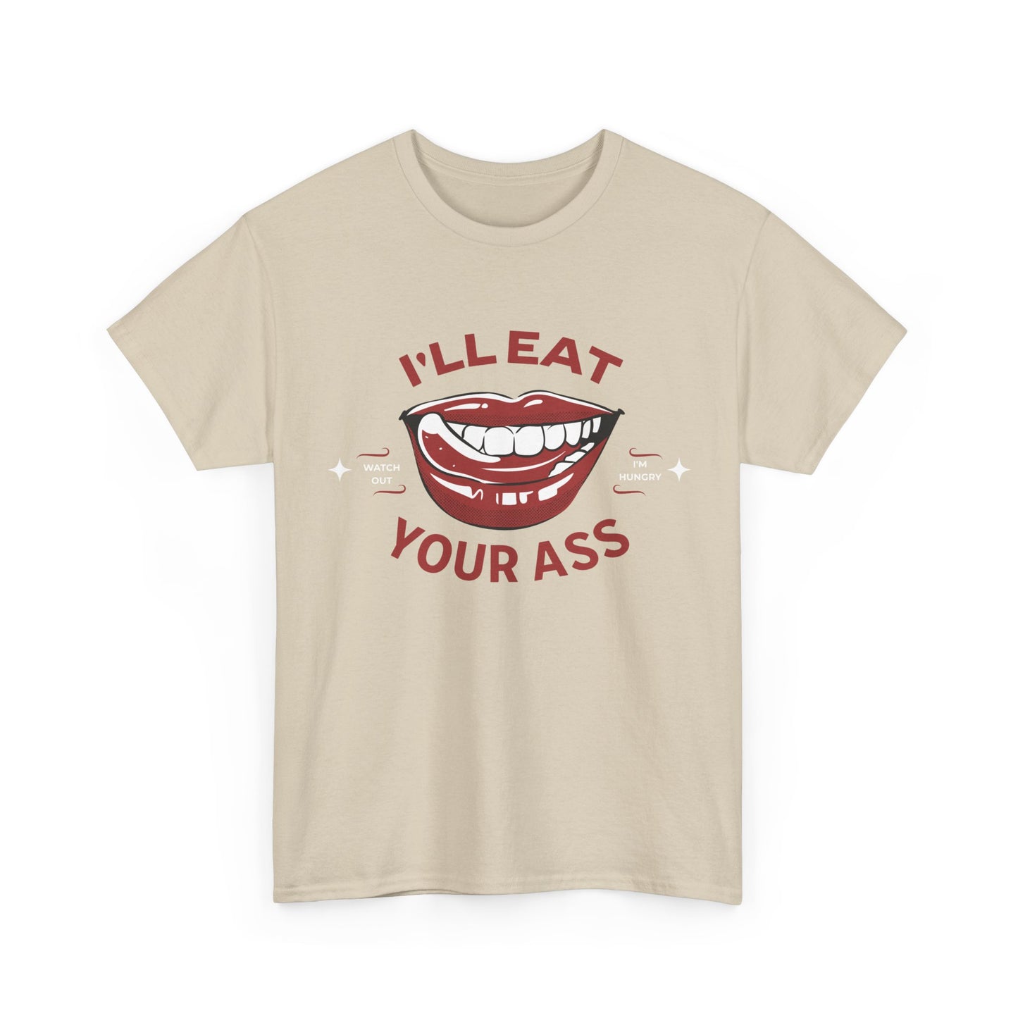 'I'll Eat Your Ass' T-Shirt