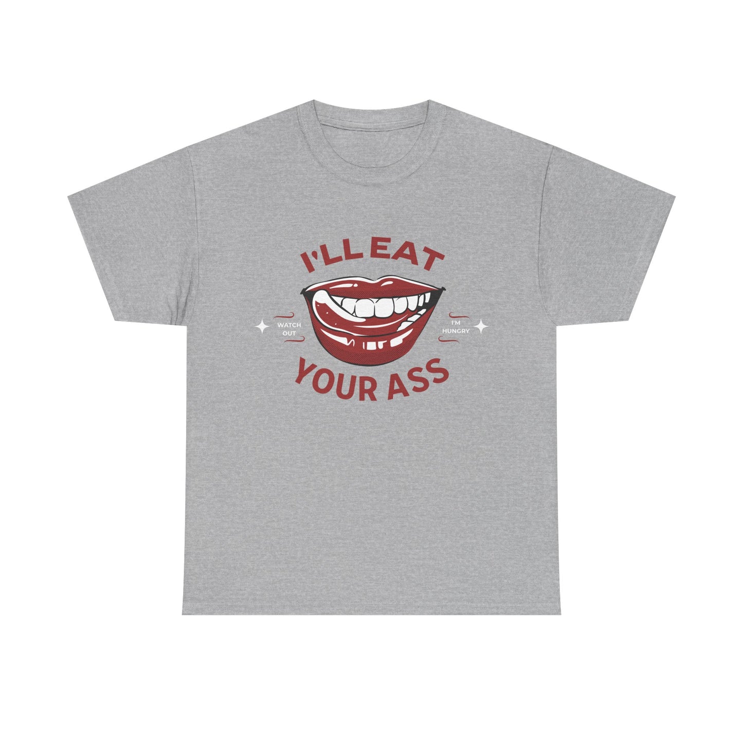'I'll Eat Your Ass' T-Shirt
