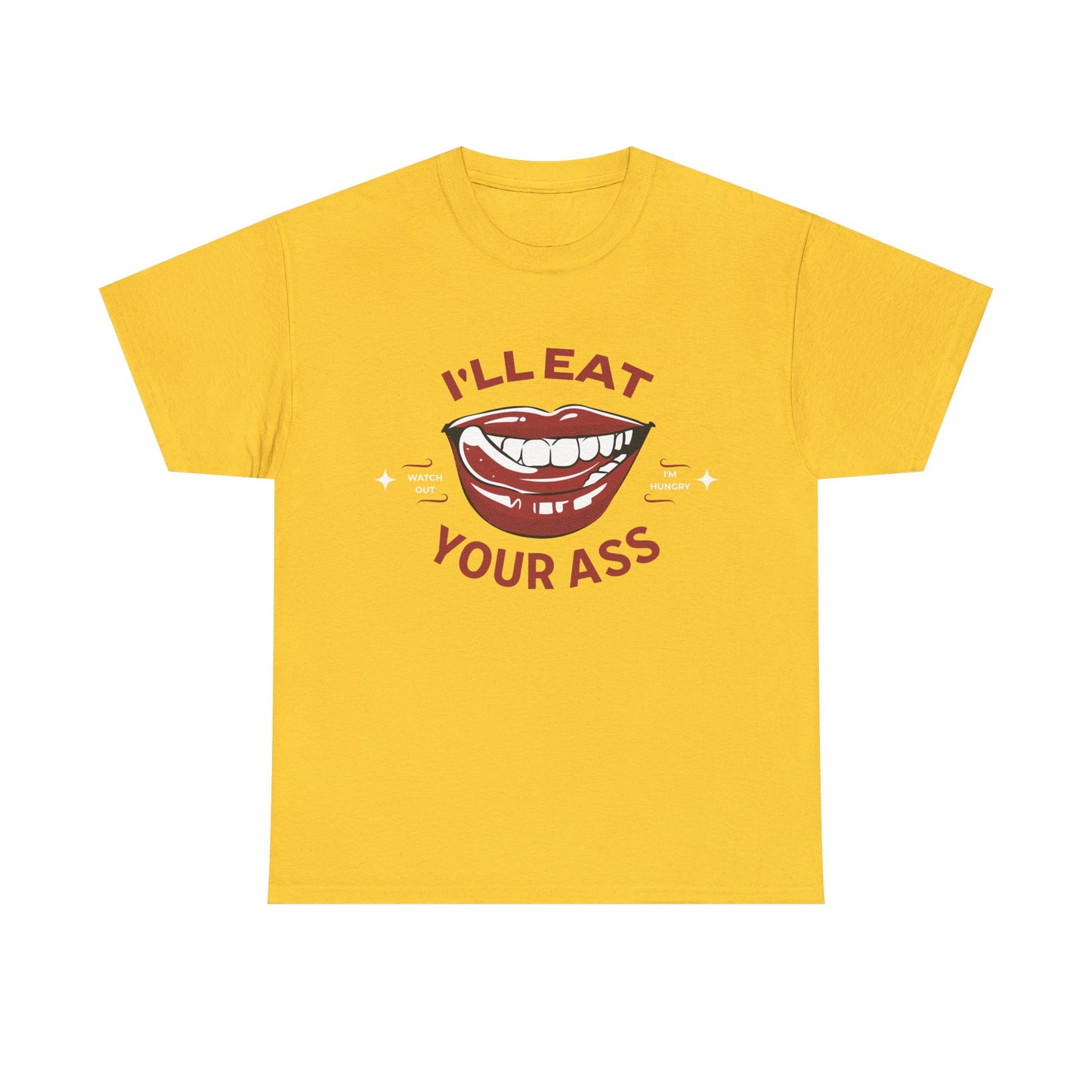 'I'll Eat Your Ass' T-Shirt