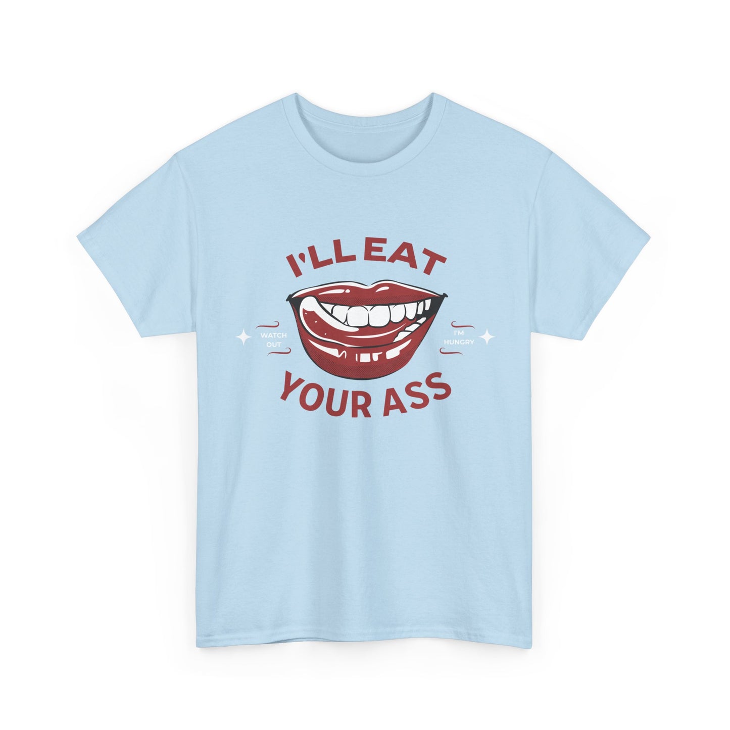 'I'll Eat Your Ass' T-Shirt