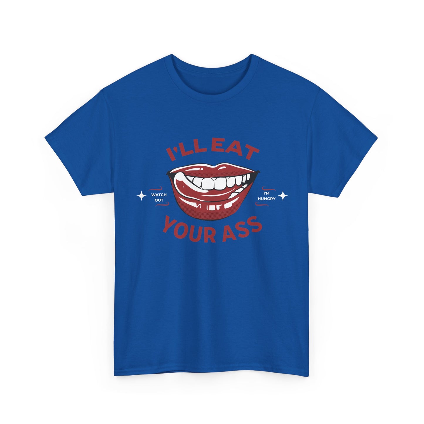 'I'll Eat Your Ass' T-Shirt