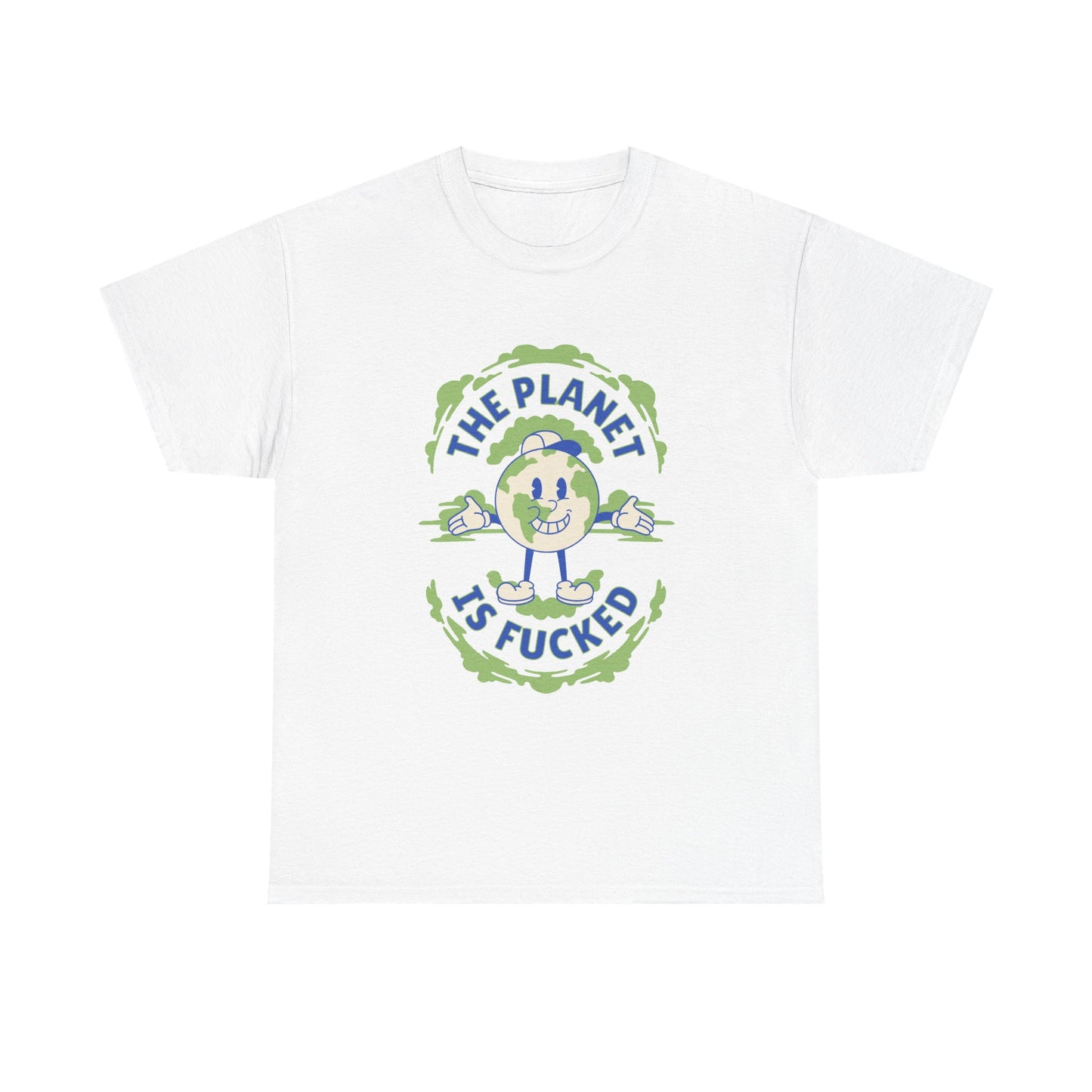 'The planet is fucked' T Shirt