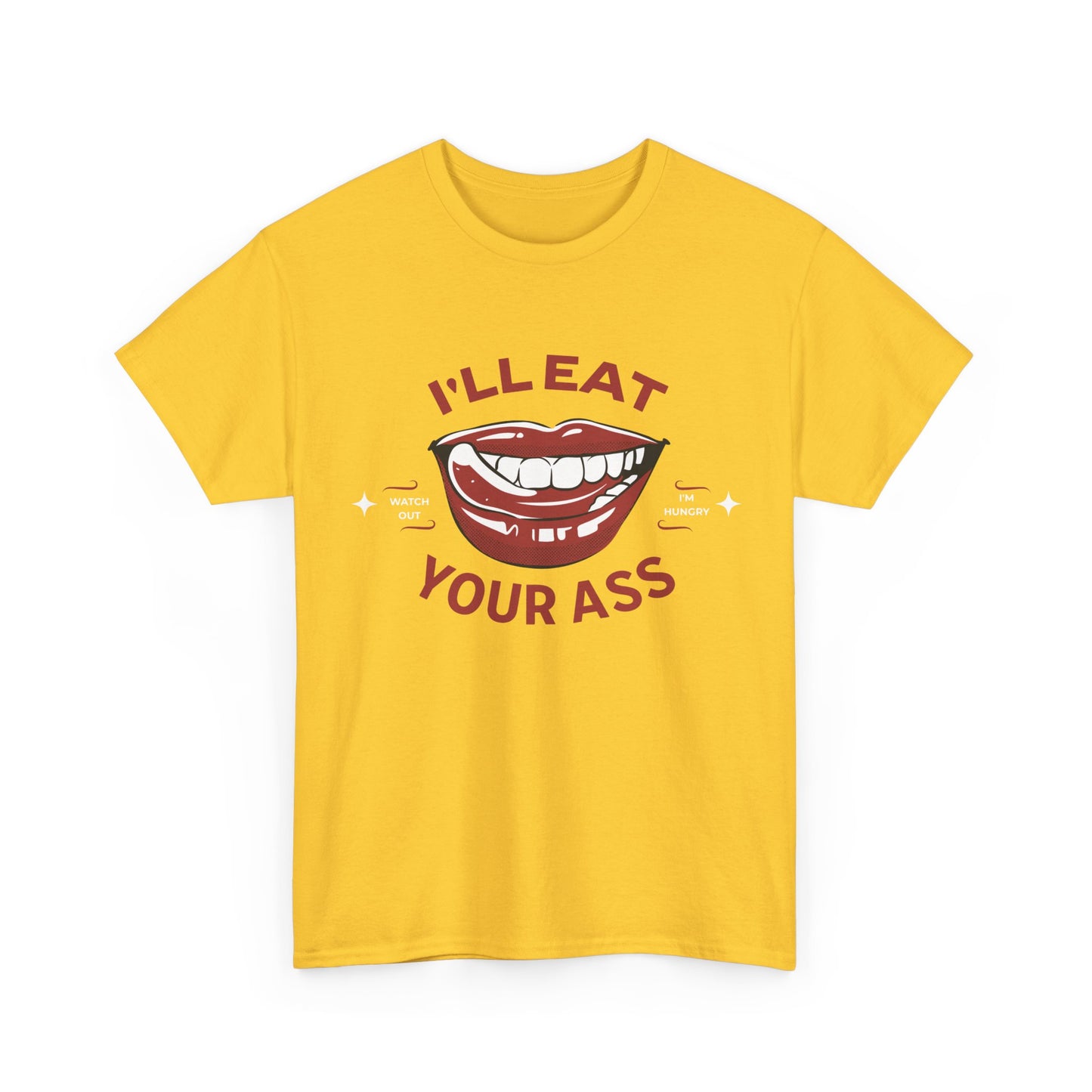 'I'll Eat Your Ass' T-Shirt