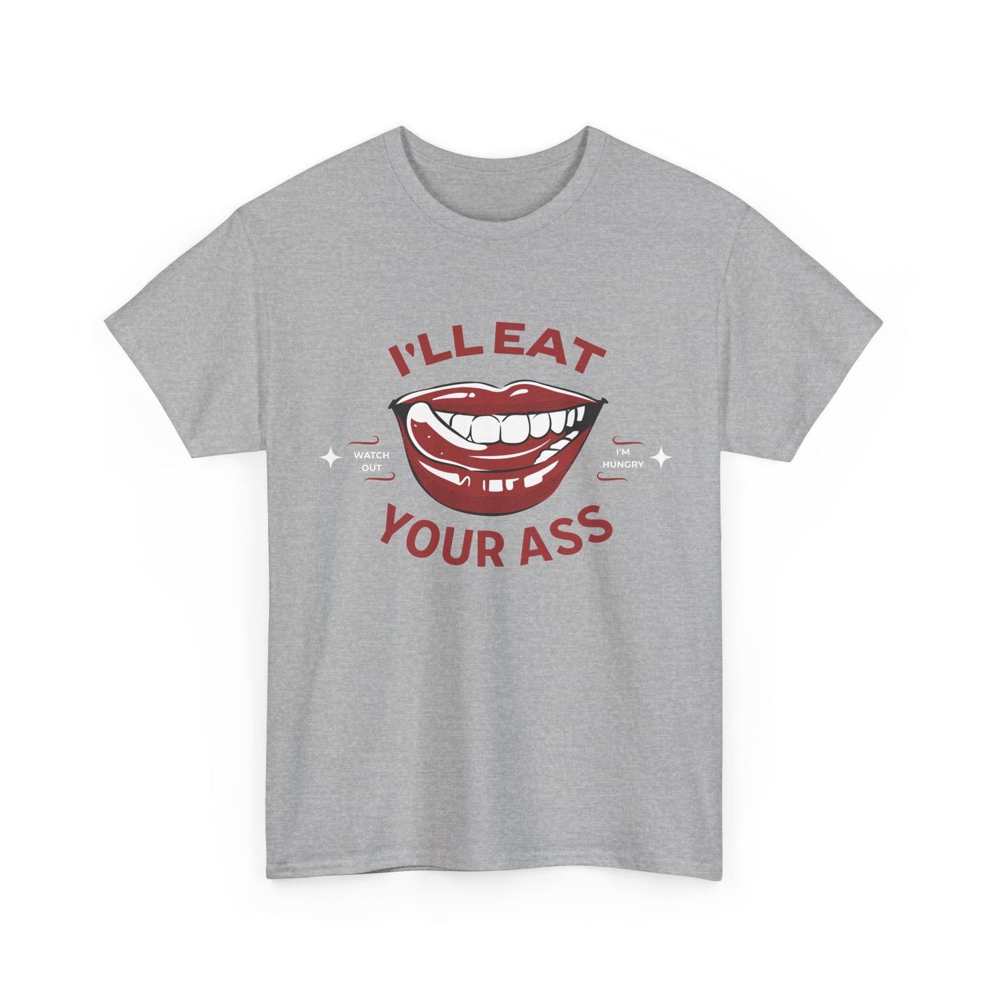'I'll Eat Your Ass' T-Shirt