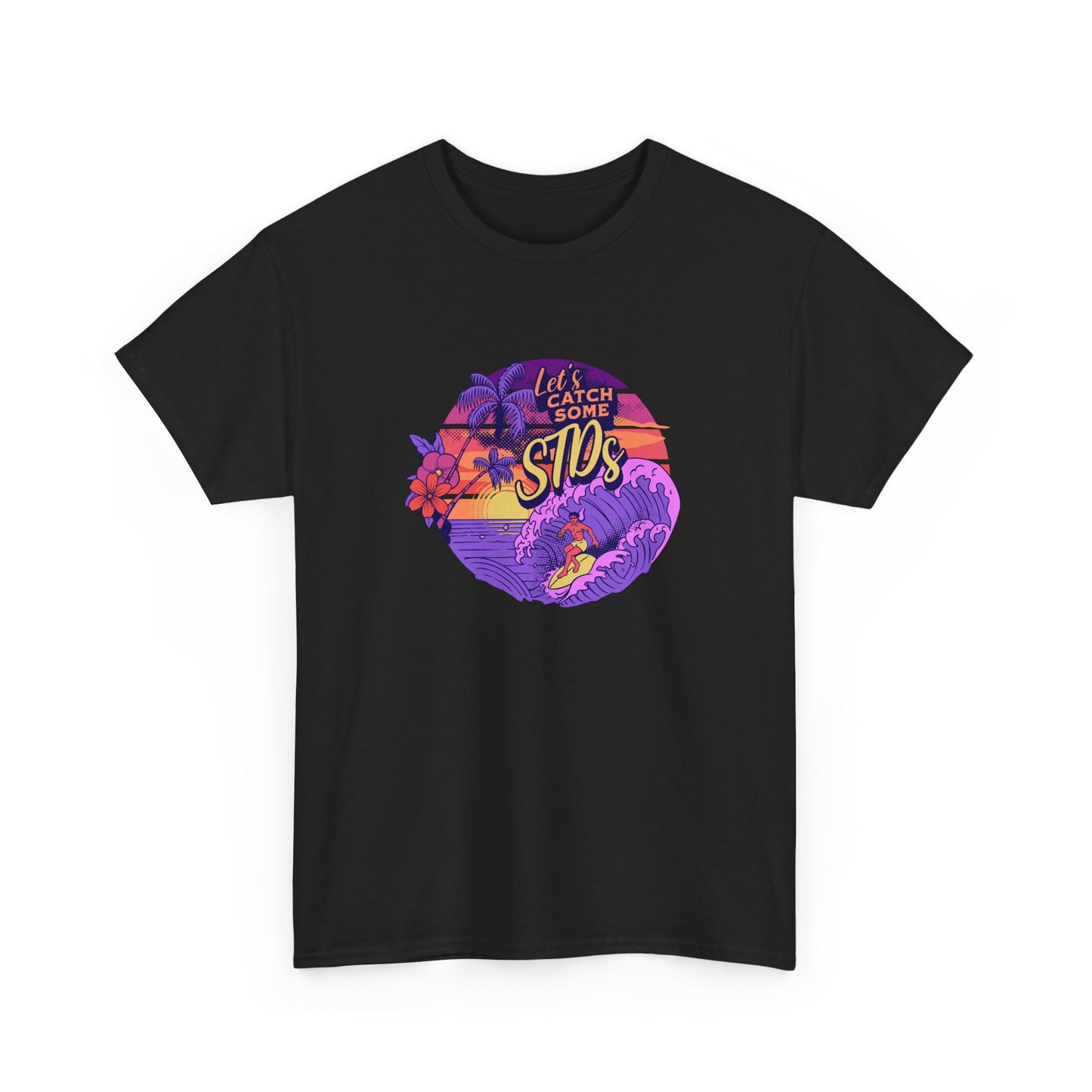 'Let's catch some STDs' T Shirt