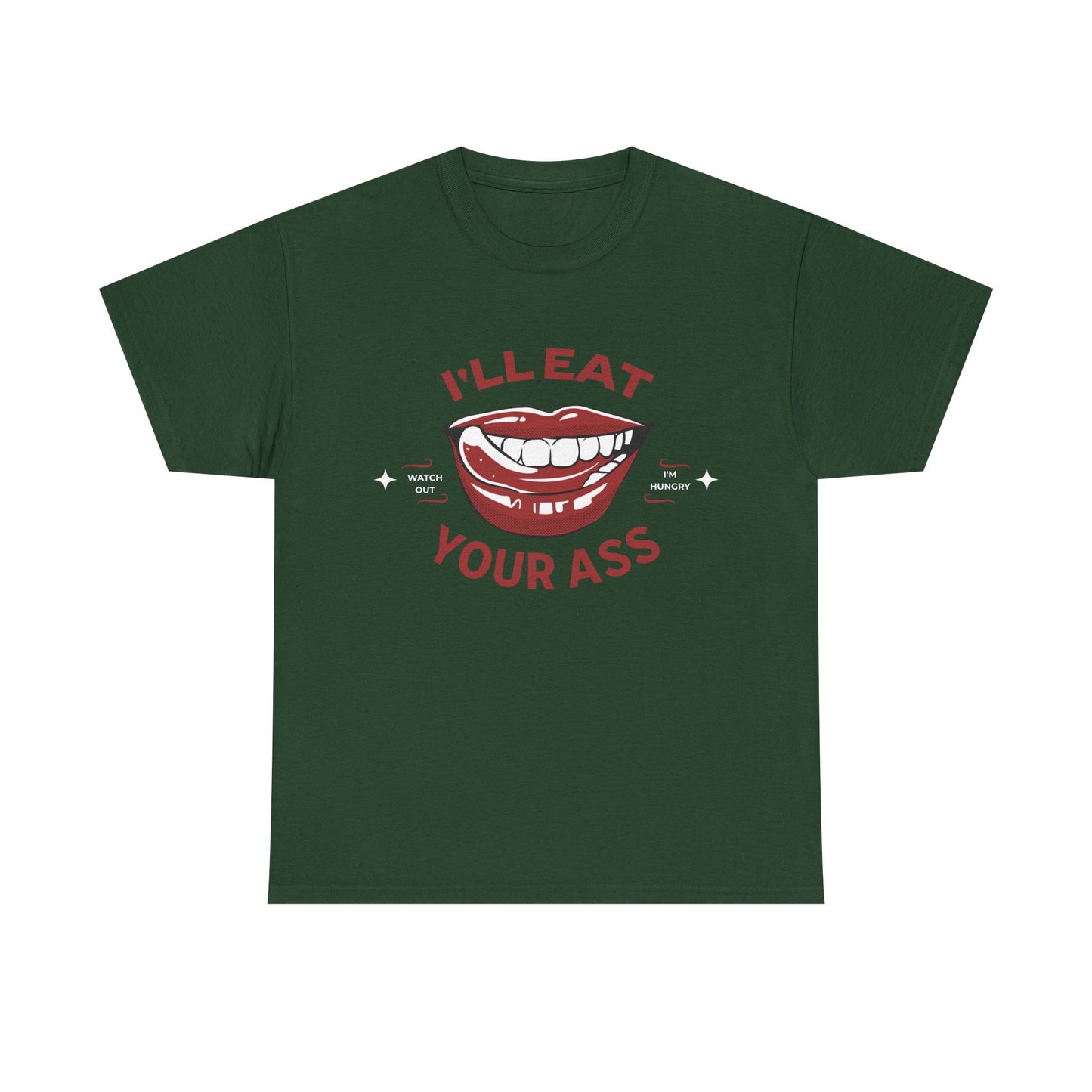 'I'll Eat Your Ass' T-Shirt