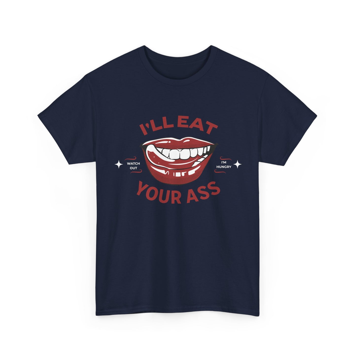 'I'll Eat Your Ass' T-Shirt