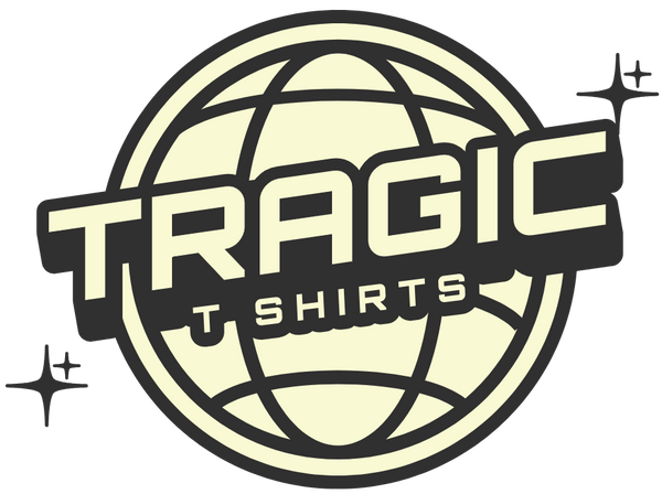 Tragic T-Shirts